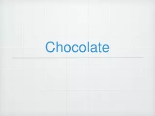 Chocolate