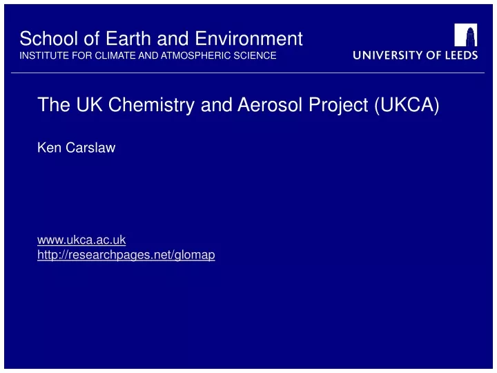 the uk chemistry and aerosol project ukca www ukca ac uk http researchpages net glomap