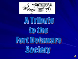 A Tribute  to the  Fort Delaware Society