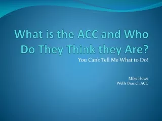 What is the ACC and Who Do They Think they Are?