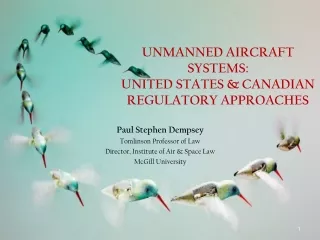 UNMANNED AIRCRAFT SYSTEMS: UNITED STATES &amp; CANADIAN REGULATORY APPROACHES