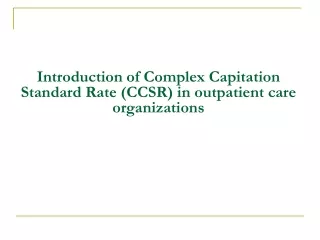 Introduction of Complex Capitation Standard Rate (CCSR) in outpatient care organizations