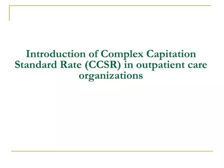 introduction of complex capitation standard rate ccsr in outpatient care organizations
