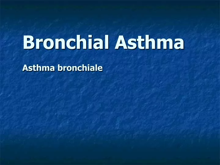 bronchial asthma asthma bronchiale