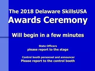 Delaware SkillsUSA Quiet-Champions at Work Please take your seat.