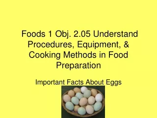 Foods 1 Obj. 2.05 Understand Procedures, Equipment, &amp; Cooking Methods in Food Preparation