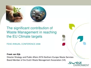 Freek van Eijk Director Strategy and Public Affairs SITA Northern Europe Waste Services
