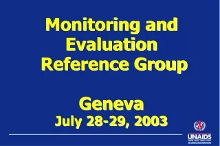 Monitoring and Evaluation  Reference Group Geneva July 28-29, 2003