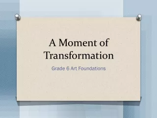 A Moment of Transformation