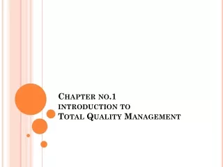 Chapter no.1 introduction to Total Quality Management