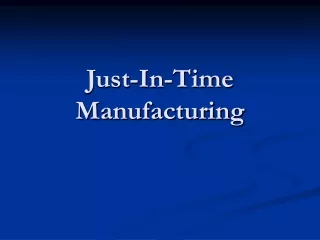 Just-In-Time Manufacturing