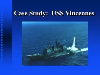 Case Study:  USS Vincennes