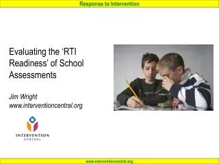 Evaluating the ‘RTI Readiness’ of School Assessments Jim Wright interventioncentral