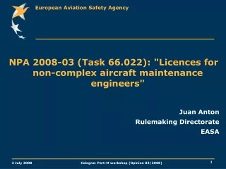 NPA 2008-03 (Task 66.022): &quot;Licences for non-complex aircraft maintenance engineers&quot; Juan Anton