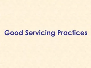 Good Servicing Practices