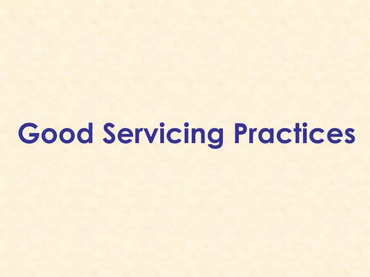 good servicing practices