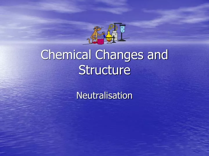 chemical changes and structure