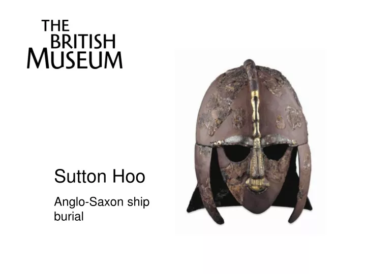 sutton hoo anglo saxon ship burial