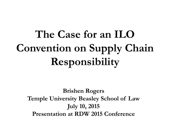 the case for an ilo convention on supply chain responsibility