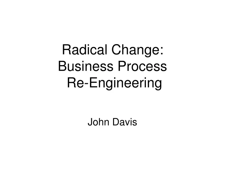 radical change business process re engineering