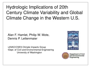 Alan F. Hamlet, Philip W. Mote,  Dennis P. Lettenmaier JISAO/CSES Climate Impacts Group