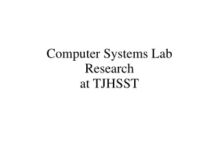 Computer Systems Lab Research at TJHSST