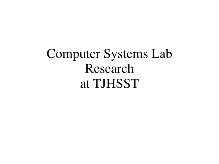 computer systems lab research at tjhsst