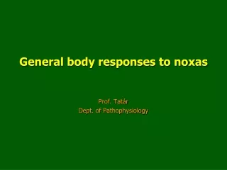 General body responses to noxas