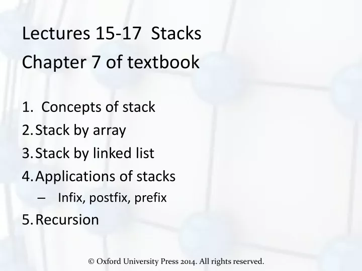 lectures 15 17 stacks chapter 7 of textbook