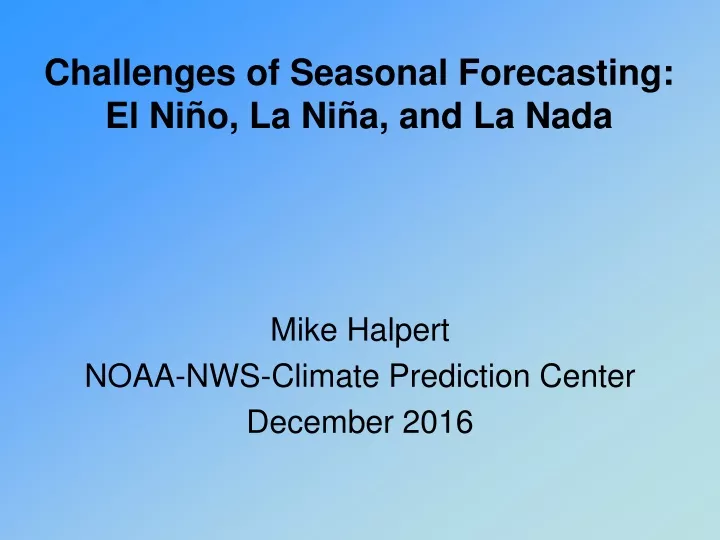 challenges of seasonal forecasting el ni o la ni a and la nada