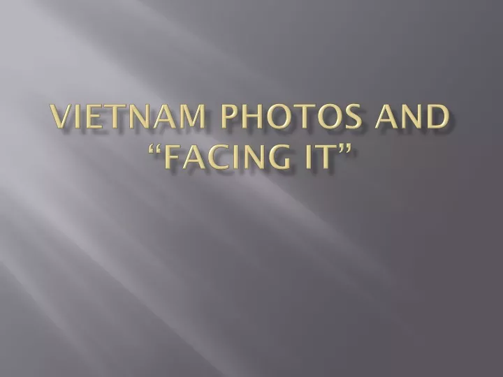 vietnam photos and facing it