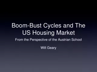 Boom-Bust Cycles and The US Housing Market