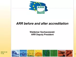 ARR  before and after accreditation Waldemar Sochaczewski  ARR Deputy President