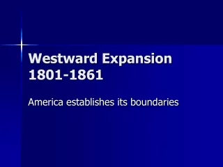 Westward Expansion 1801-1861