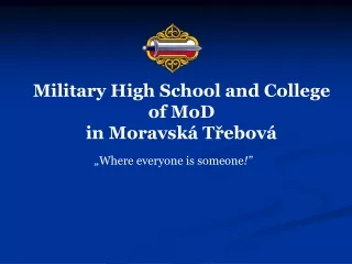 Military High School and College of MoD  in Moravská Třebová