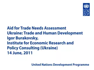 Aid for Trade Needs Assessment Ukraine: Trade and Human Development Igor Burakovsky,