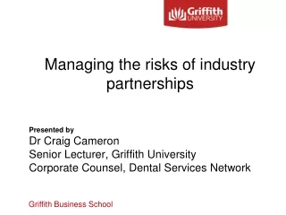 Managing the risks of industry partnerships Presented by Dr  Craig Cameron