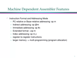 Machine Dependent Assembler Features