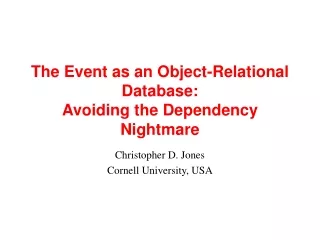 The Event as an Object-Relational Database:  Avoiding the Dependency Nightmare