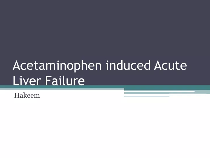 acetaminophen induced acute liver failure