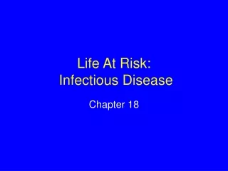 Life At Risk:  Infectious Disease