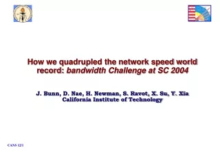 How we quadrupled the network speed world record:  bandwidth Challenge at SC 2004
