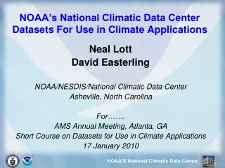 NOAA’s National Climatic Data Center Datasets For Use in Climate Applications
