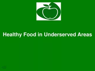 Healthy Food in Underserved Areas
