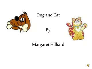 Dog and Cat By Margaret Hilliard