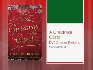 A Christmas Carol By:  Charles Dickens
