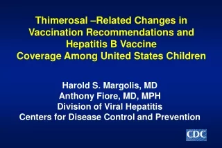 Thimerosal –Related Changes in Vaccination Recommendations and Hepatitis B Vaccine