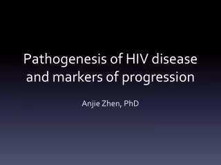 Pathogenesis of HIV disease and markers of progression