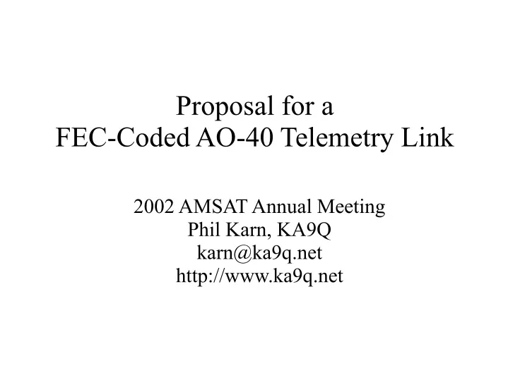 2002 amsat annual meeting phil karn ka9q karn@ka9q net http www ka9q net