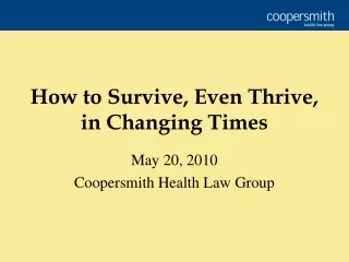 How to Survive, Even Thrive, in Changing Times